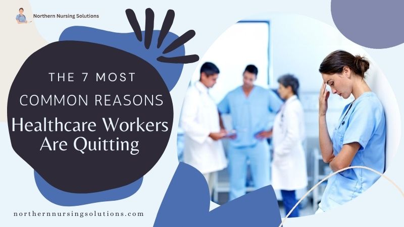The 7 Most Common Reasons Healthcare Workers Are Quitting